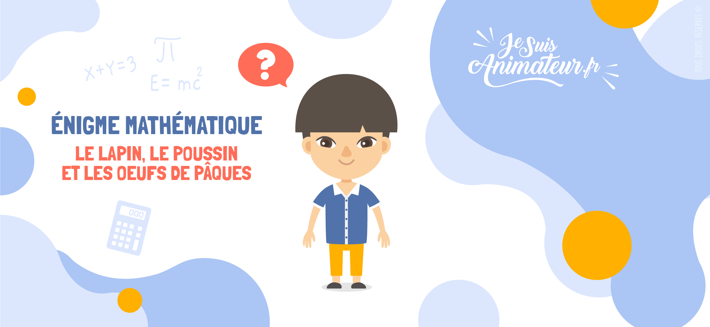 Saurez-vous résoudre l&#039;énigme mathématique « le lapin, le poussin et les oeufs de Pâques »  ? | JeSuisAnimateur.fr